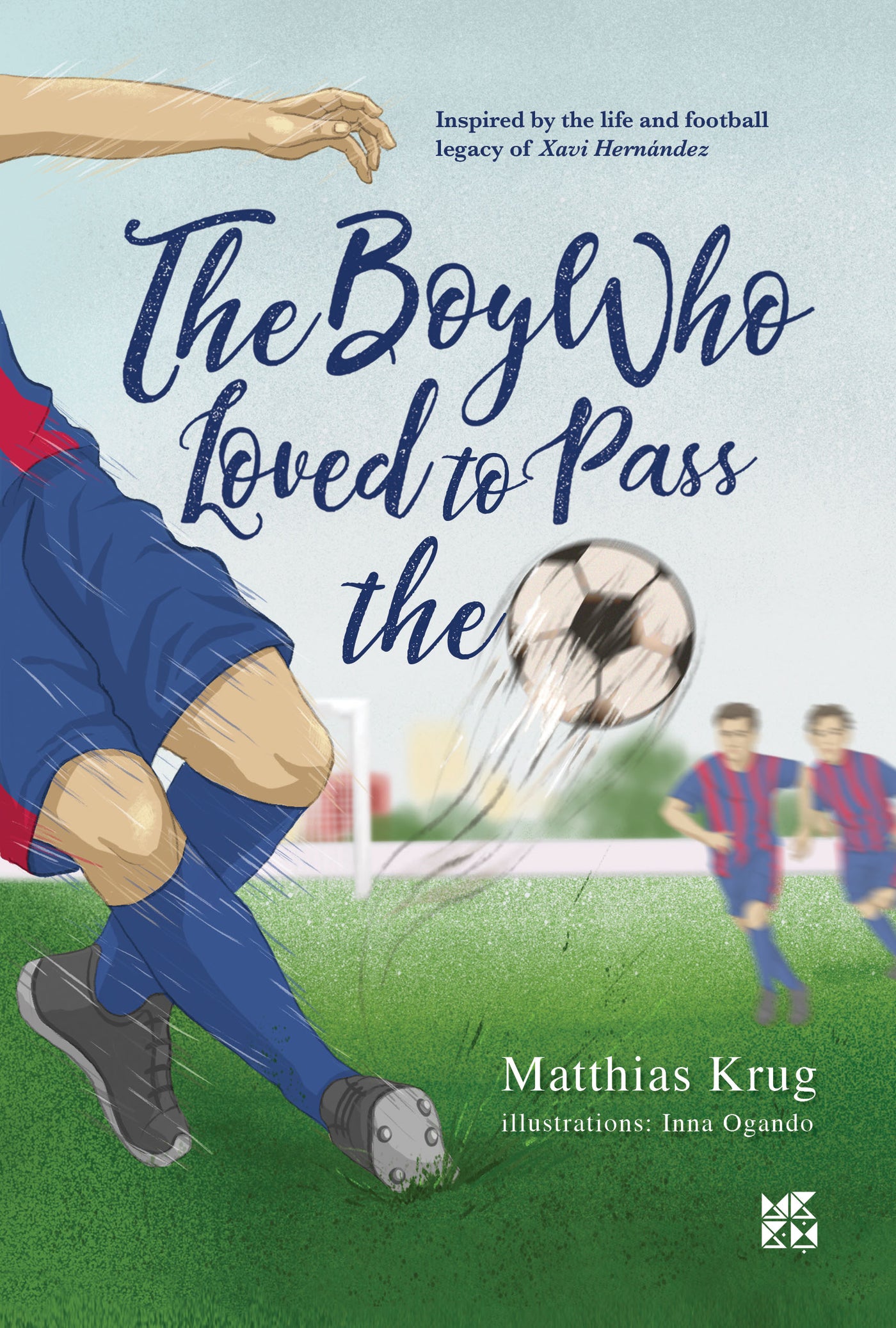 The Boy Who Loved to Pass the Ball Book Cover